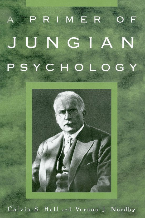 A Primer of Jungian Psychology - Calvin S. Hall, Vernon J. Nordby