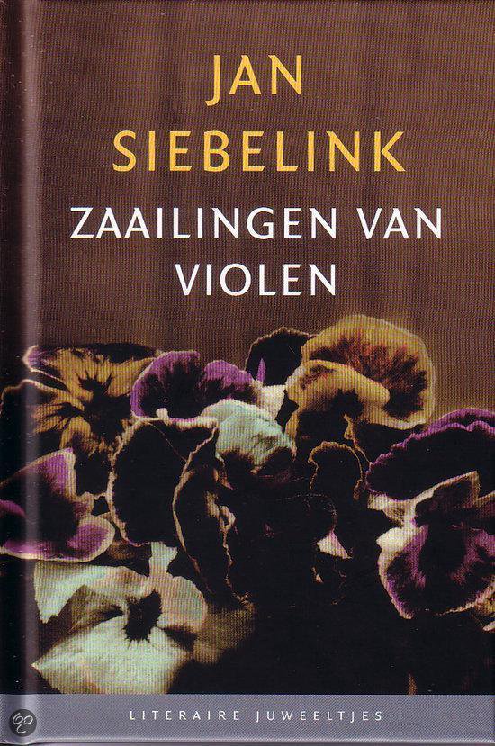 Zaailingen van violen - Jan Siebelink