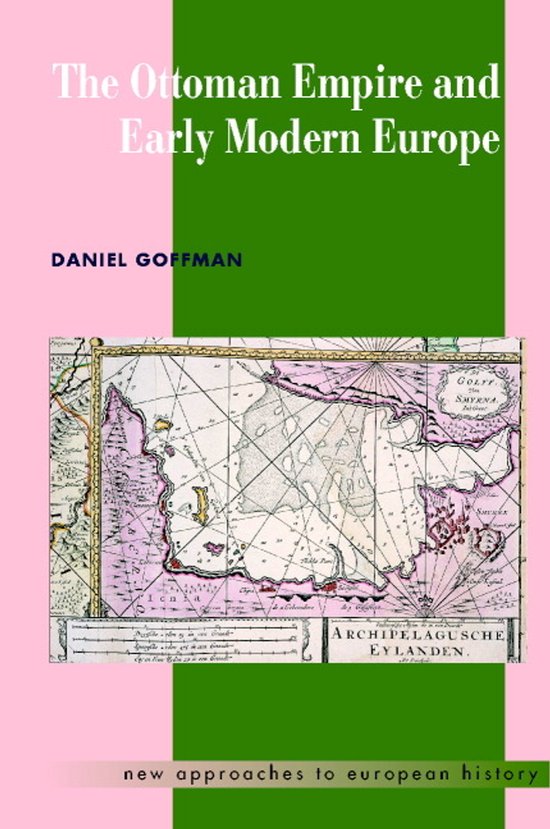 Ottoman Empire & Early Modern Europe - Daniel Goffman, Goffman Daniel