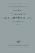 Dynamics of Close Binary Systems - Zdenek Kopal