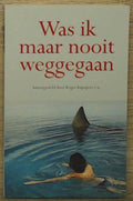 Was ik maar nooit weggegaan - Roger Rapoport