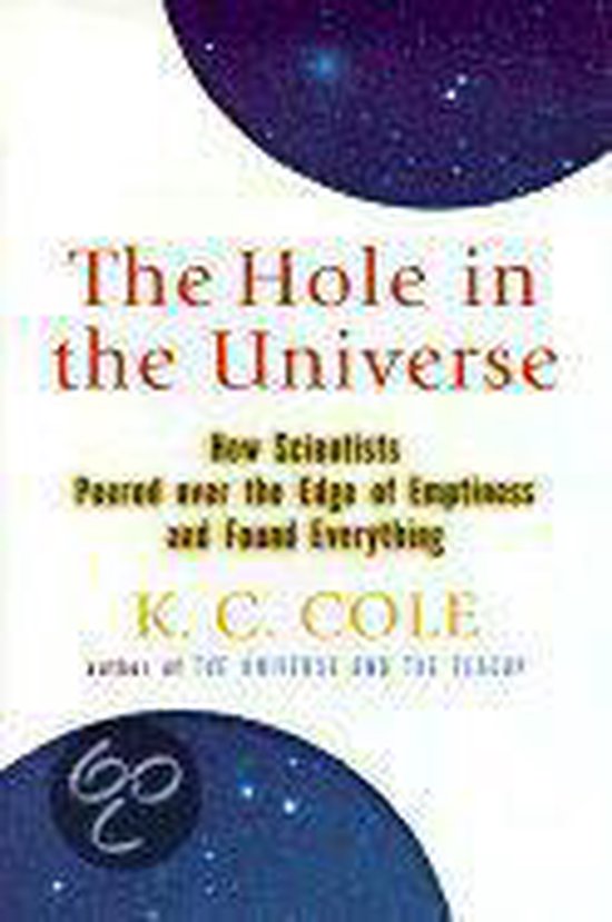 The Hole in the Universe - K. C. Cole