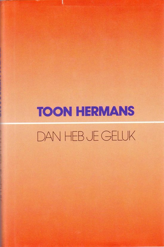 Dan Heb Je Geluk - Toon Hermans