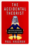 Accidental Theorist - Paul Krugman, Paul R. Krugman