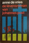 De Levensroman Van Johannes Post - Anne de Vries