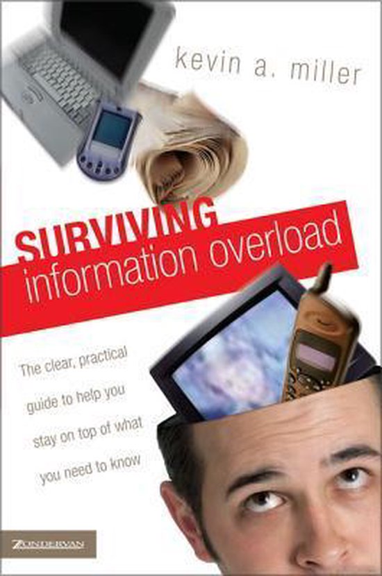 Surviving Information Overload - Kevin A. Miller