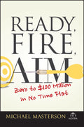 Ready, Fire, Aim - Michael Masterson