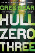 Hull Zero Three - Greg Bear