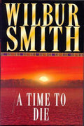 Time To Die - Wilbur Smith