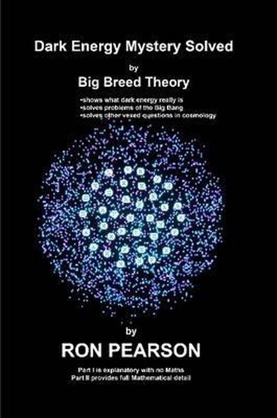 Dark Energy Mystery Solved - Ron Pearson