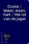 Cruise / Water, steen, hart / Het lot van de jager / Nu ik dood zal gaan - Diversen