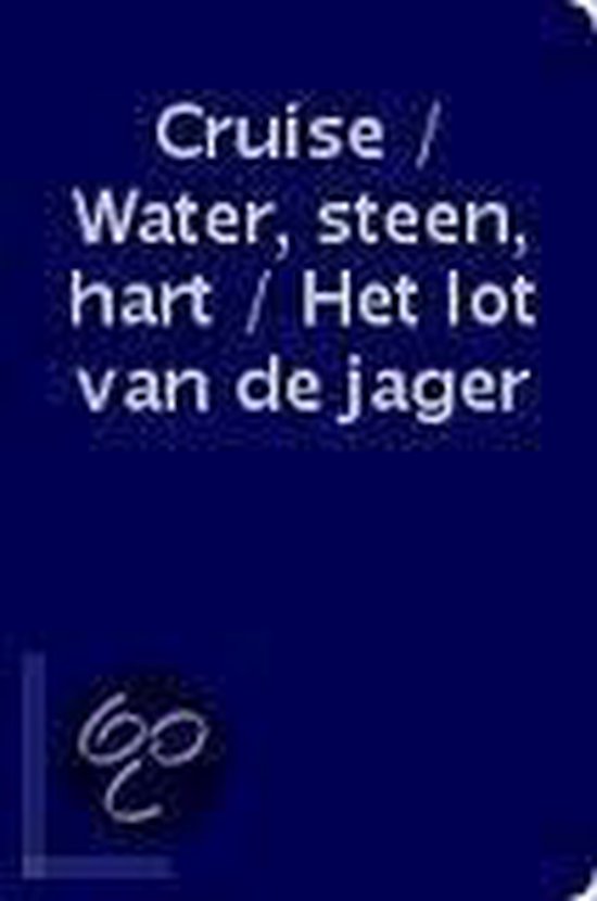 Cruise / Water, steen, hart / Het lot van de jager / Nu ik dood zal gaan - Diversen
