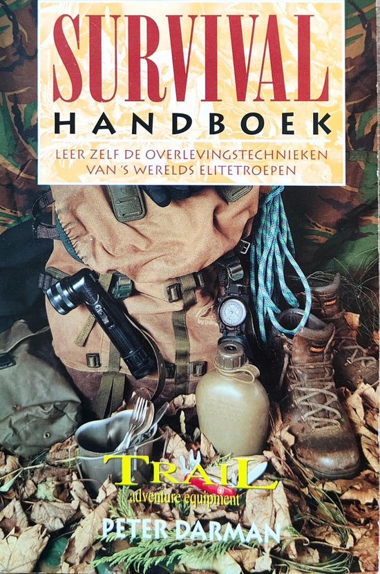 Survival handboek - Leer zelf de overlevingstechnieken van 's werelds elitetroepen - P. Darman