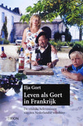Leven Als Gort In Frankrijk Luxe Editie - Ilja Gort