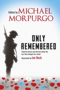 Only Remembered - Michael Morpurgo, Michael, O. B. E. Morpurgo
