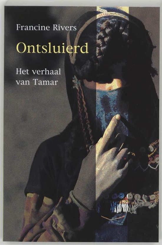 Ontsluierd - Francine Rivers