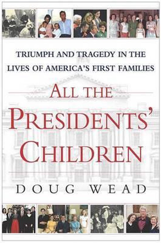 All the Presidents' Children - Doug Wead