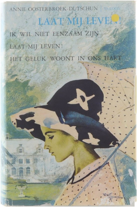 Laat mij leven! : een trilogie - Annie Oosterbroek - Dutschun
