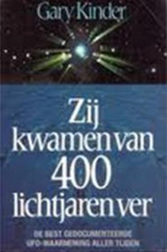 Zij kwamen van 400 lichtjaren ver - Kinder, Gary Kinder