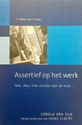 Assertief Op Het Werk - Carola van Dijk, Hans Elbers