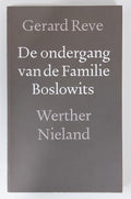 De ondergang van de familie Boslowits / Werther Nieland - Gerard Reve