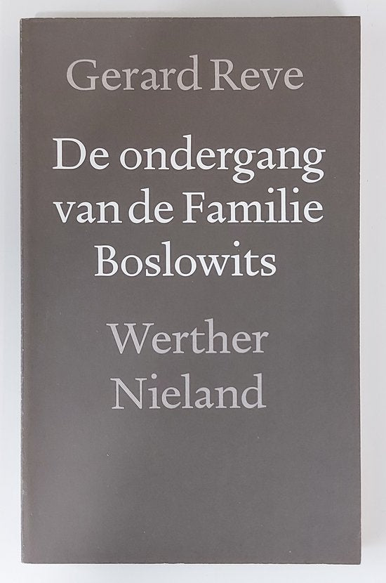 De ondergang van de familie Boslowits / Werther Nieland - Gerard Reve
