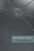 De laatste kogel - Laura Lippman