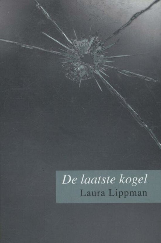 De laatste kogel - Laura Lippman