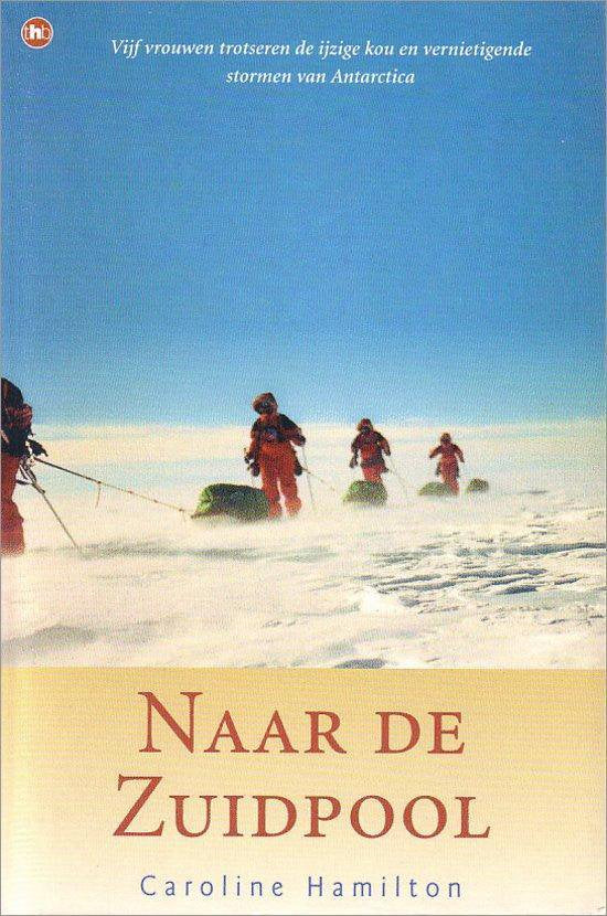 Naar de Zuidpool | Caroline Hamilton - Auteur Onbekend