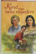 Kind Van Twee Moeders - Anke de Graaf