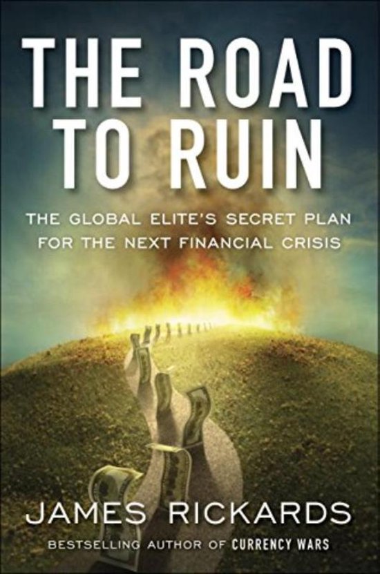 The Road to Ruin - James Rickards