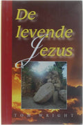 De levende Jezus - Tom Wright