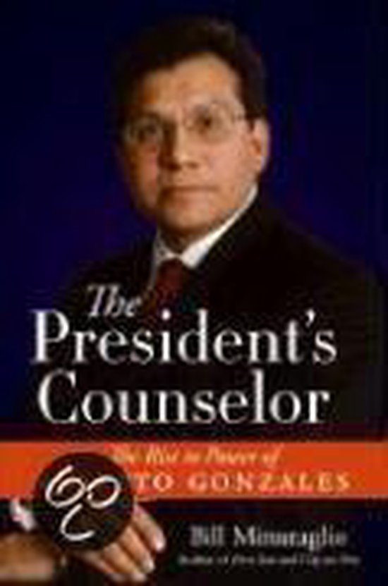 The President's Counselor - Bill Minutaglio