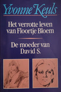 Het verrotte leven van Floortje Bloem / De moeder van David S. - Yvonne Keuls