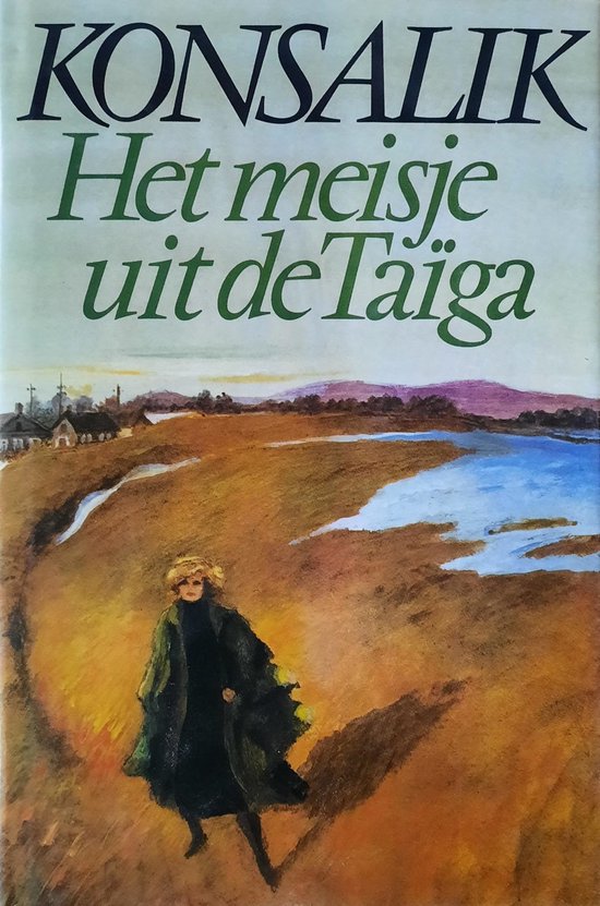 Meisje uit de Taïga - Heinz G. Konsalik