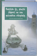 Russisch Ijs, Plastic Slippers En Een Gezonken Vliegtuig - Peter Hoogenboom