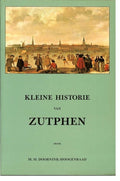 Kleine historie van Zutphen - Doornink Hoogenraad