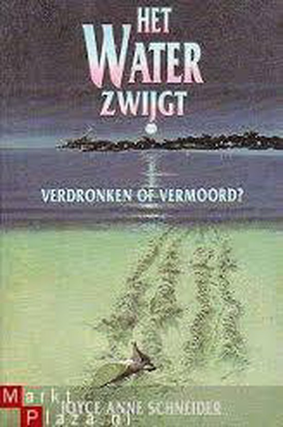 Water zwijgt - Joyce Anne Schneider
