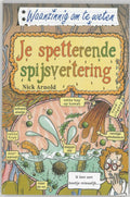 Waanzinnig om te weten - Je spetterende spijsvertering - Nick Arnold