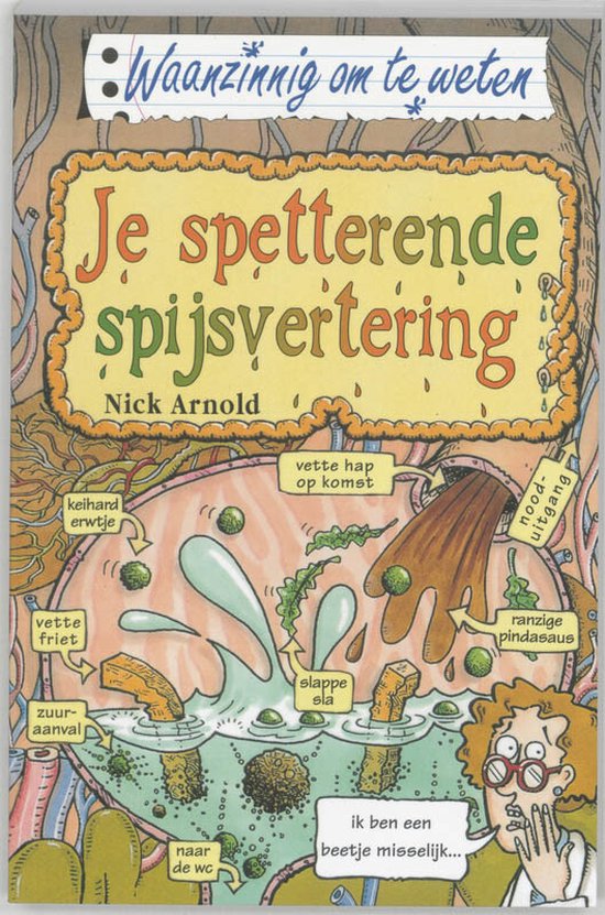 Waanzinnig om te weten - Je spetterende spijsvertering - Nick Arnold