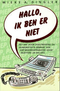 Hallo, ik ben er niet - Wieke A. Dingler