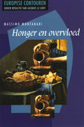 Honger en overvloed - Massimo Montanari