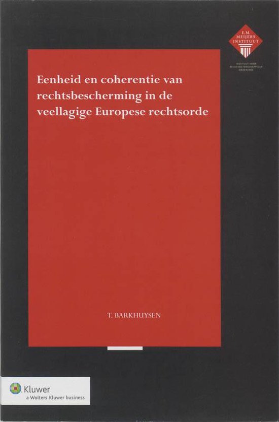 Eenheid en coherentie van rechtsbescherming in de veellagige Europese rechtsorde - T. Barkhuysen