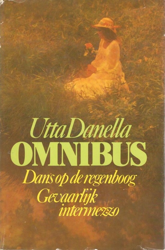 Uta Danella Omnibus: Dans op de regenboog / Gevaarlijk intermezzo - Utta Danella