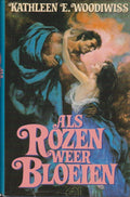Als rozen weer bloeien - Kathleen Woodiwiss