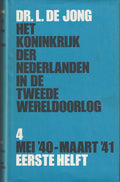 Het Koninkrijk der Nederlanden in de Tweede Wereldoorlog Deel 4: Mei '40 - Maart '41 - Eerste helft - Dr. L. de Jong