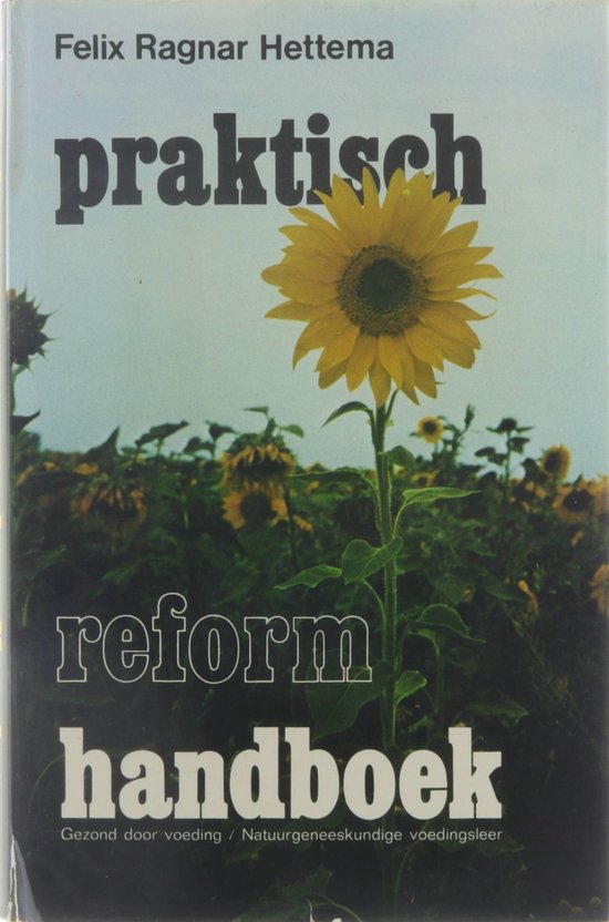 Praktisch reformhandboek - Felix Ragnar Hettema, R.A. Benthem Oosterhuis
