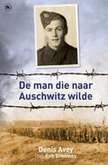 De man die naar Auschwitz wilde - Denis Avey, Rob Broomby