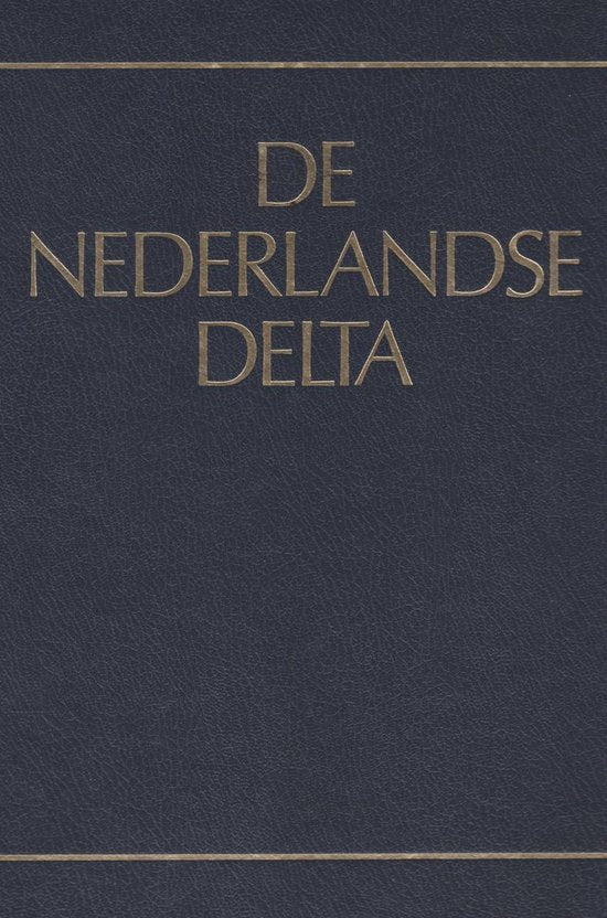 De Nederlandse Delta : Een compromis tussen millieu en techniek in de strijd tegen het water - E.K. Duursma, B.A. Bannink