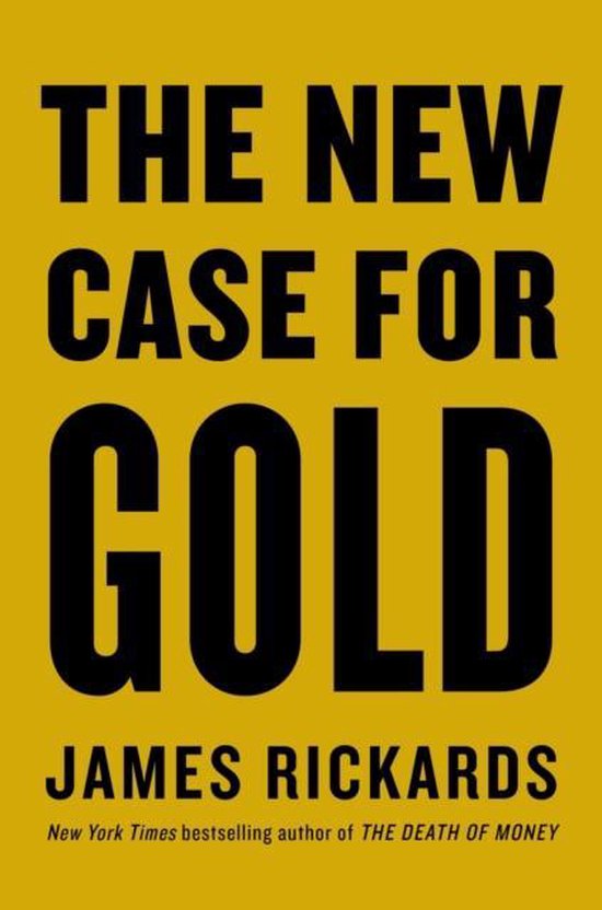 New Case For Gold - James Rickards